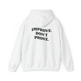 Motivational Hoodie "Improve, Don't Prove"