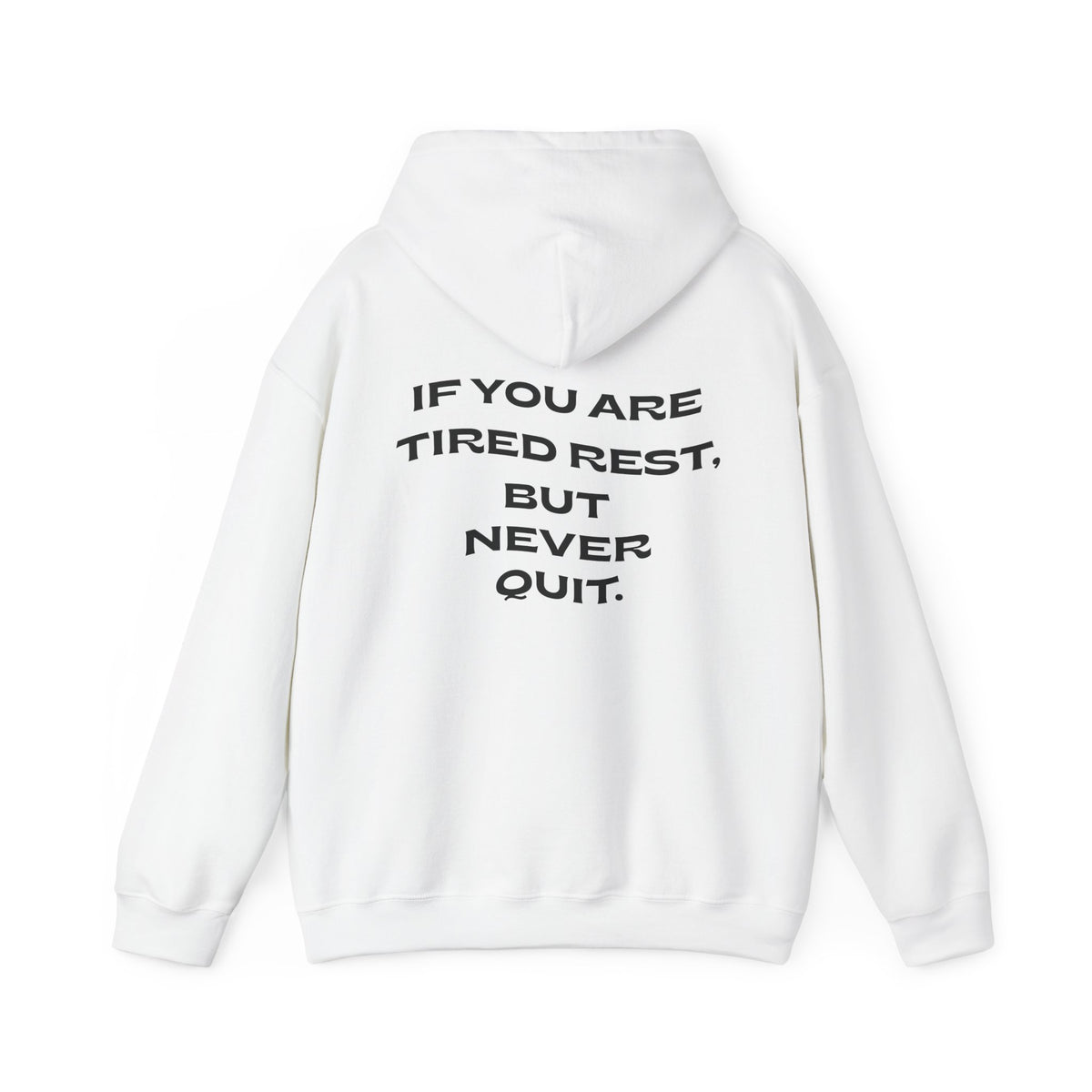 Motivational Hoodie "If You Are Tired Rest, But Never Quit"
