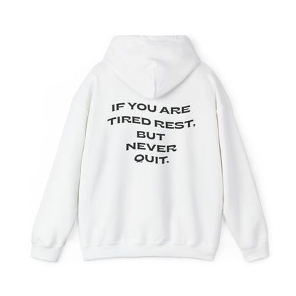Motivational Hoodie "If You Are Tired Rest, But Never Quit"