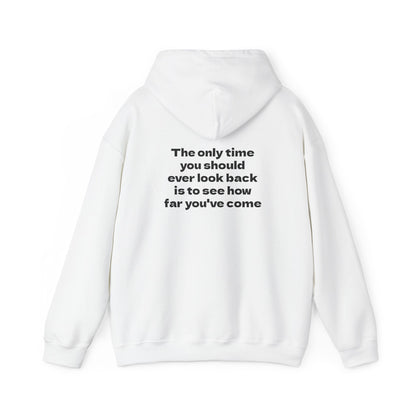Motivational Hoodie "Only Look Back to See How Far You've Come"