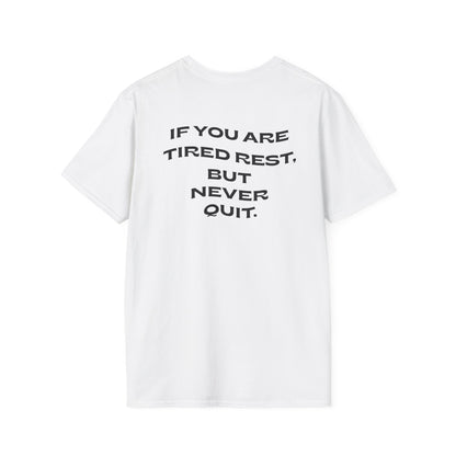 Motivational Tee "If You Are Tired Rest, But Never Quit"