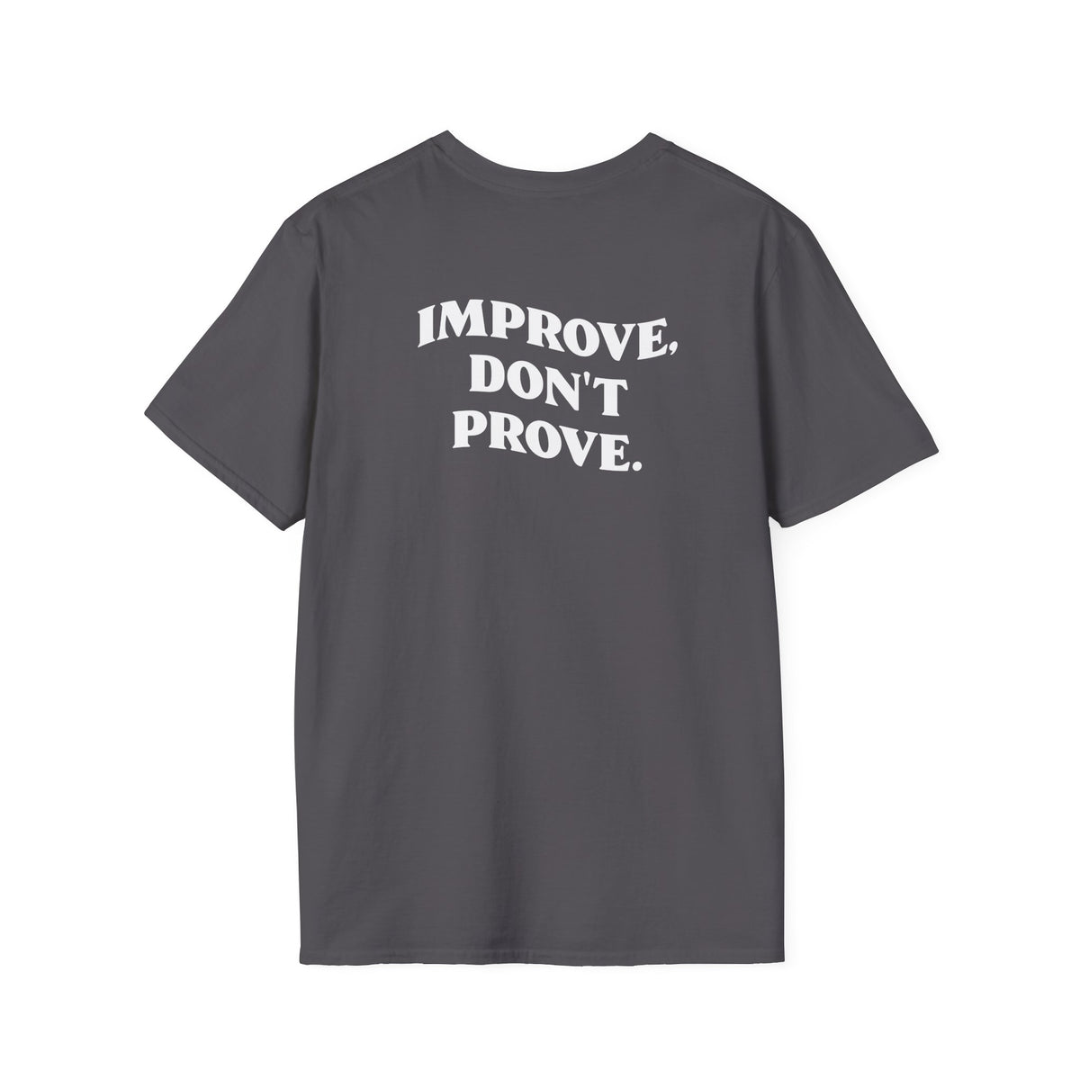 Motivational Tee "Improve, Don't Prove"
