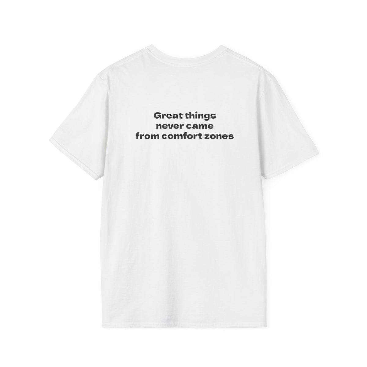 Motivational Tee "Great Things Never Came From Comfort Zones"