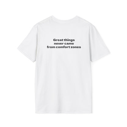 Motivational Tee "Great Things Never Came From Comfort Zones"