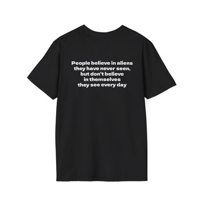 Motivational Tee "They believe in aliens, but doubt themselves"