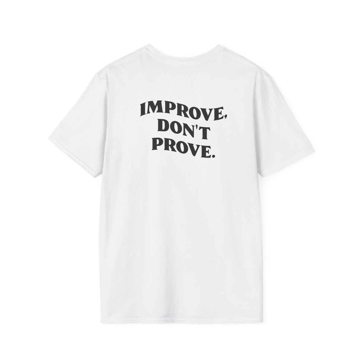 Motivational Tee "Improve, Don't Prove"