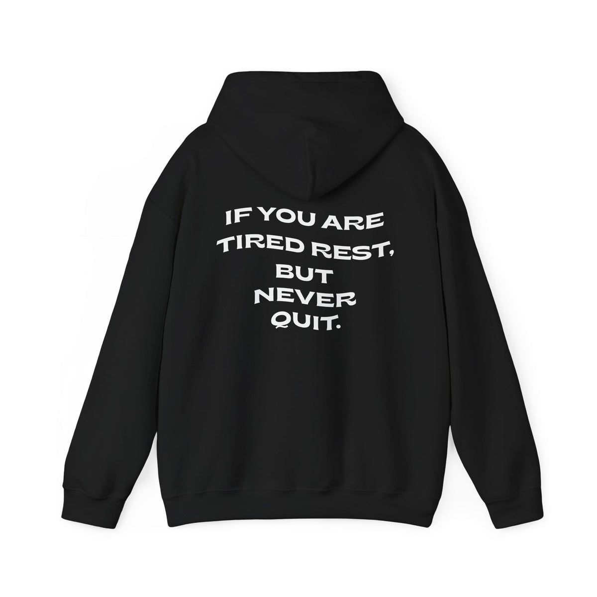 Motivational Hoodie "If You Are Tired Rest, But Never Quit"
