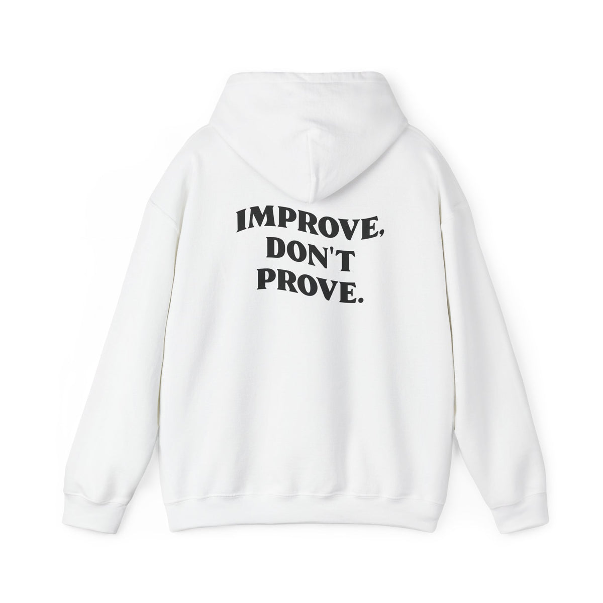 Motivational Hoodie "Improve, Don't Prove"