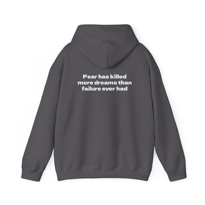 Motivational Hoodie "Fear has killed more dreams than failure ever had"