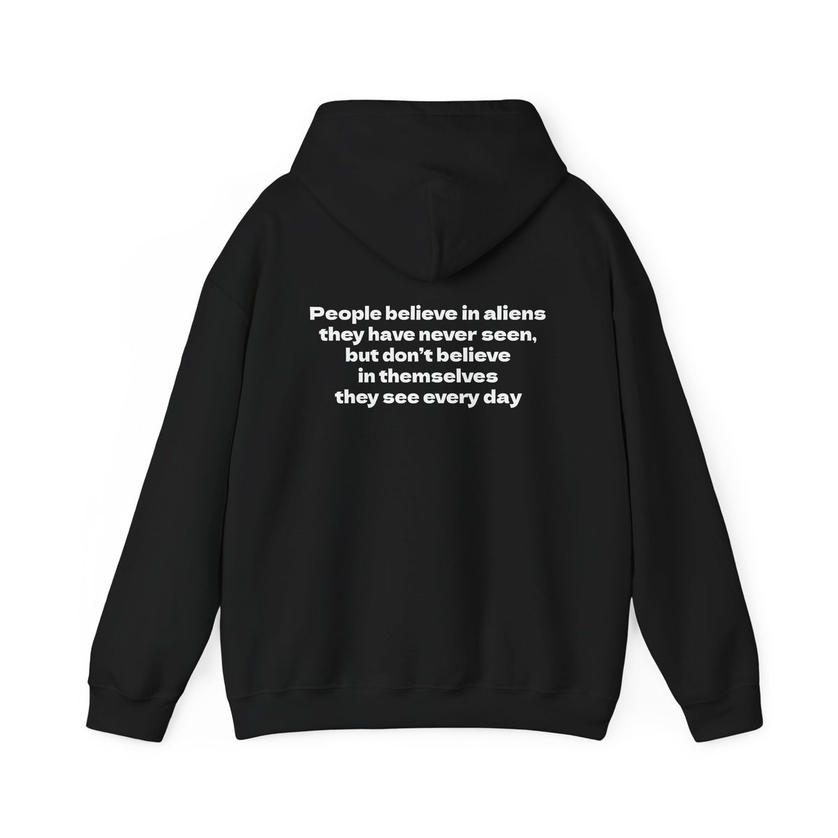 Motivational Hoodie "They believe in aliens, but doubt themselves"