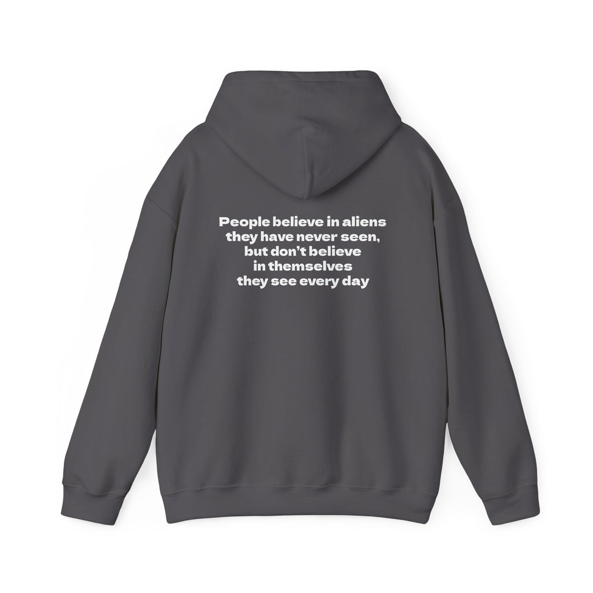 Motivational Hoodie "They believe in aliens, but doubt themselves"