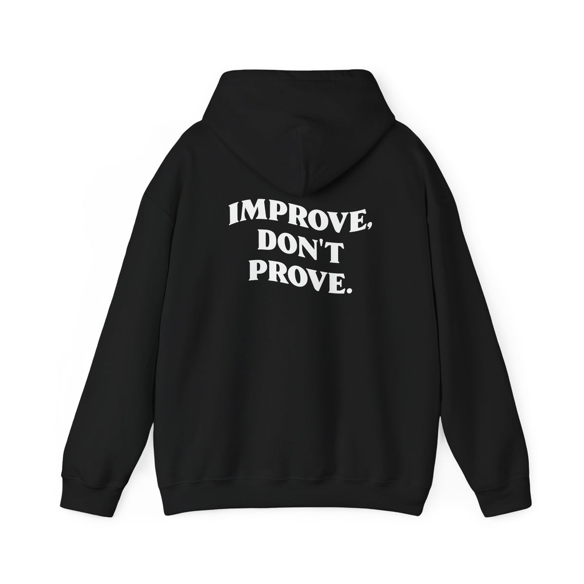Motivational Hoodie "Improve, Don't Prove"