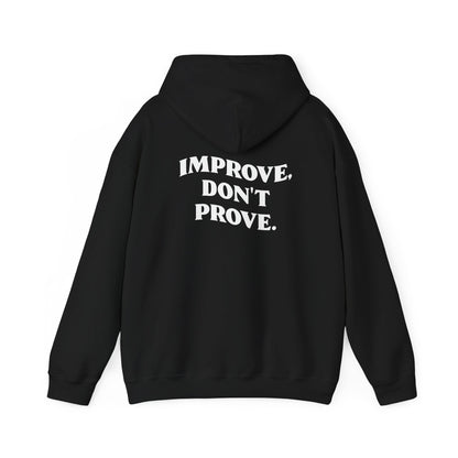 Motivational Hoodie "Improve, Don't Prove"