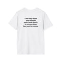 Motivational Tee "Only Look Back to See How Far You've Come"