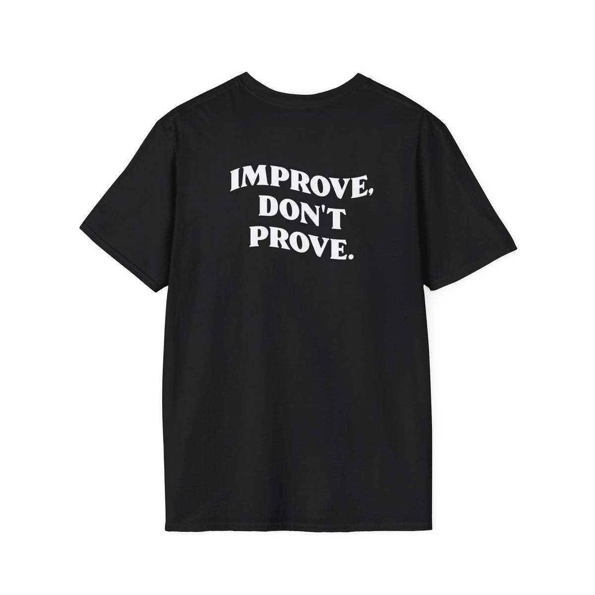 Motivational Tee "Improve, Don't Prove"